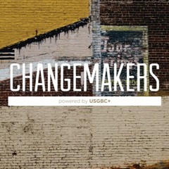 Changemakers@USGBC Episode 4: Finding Your Calling and Dream Job