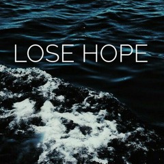 Lose Hope - افقدوا الأمل