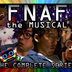 FNAF The Musical SUPERCUT - The Complete Series (feat. Markiplier, Nathan Sharp, and MatPat)and