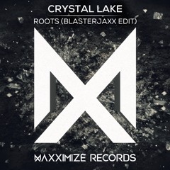 Crystal Lake - Roots (Blasterjaxx Edit)(Preview) <Available on August 14>
