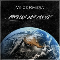 Vince Riviera - Bring Us Home