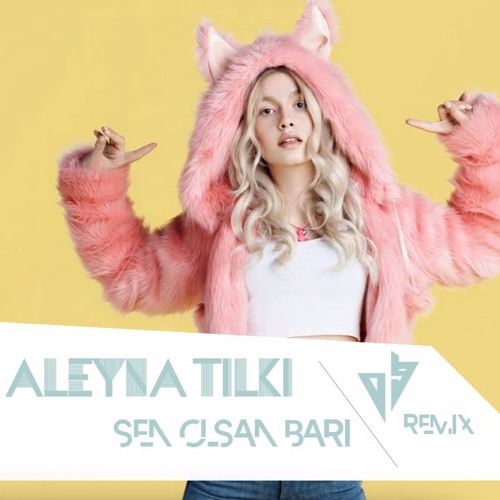 POWERPLAY - Aleyna Tilki - Sen Olsan Bari (Powerplay Balkan Remix) |  Spinnin' Records