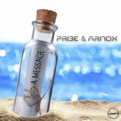 Pribe & Arnox - A Message (OUT NOW)