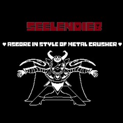 Seelendieb ( Asgore In Style Of Metal Crusher  )