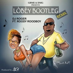 DJ ROGER ft. Roodboy - LoBey [Bootleg] Prod. By AlCol
