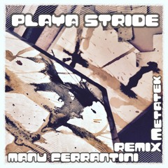 Metatek_Playa Stride_Manu Ferrantini Remix_Snippet