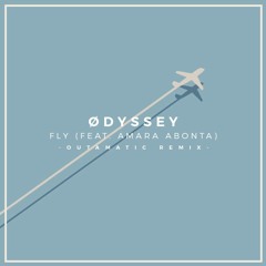 ODYSSEY - Fly Feat. Amara Abonta (OutaMatic Remix)