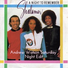 Shalamar - A Night To Remember (Andrew Watson Saturday Night Edit)