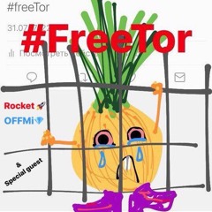 Rocket x OFFMi - #FreeTor (Freestyle)