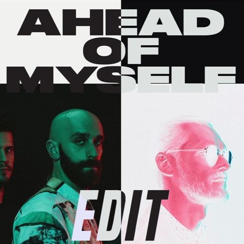 X AMBASSADORS - AHEAD OF MYSELF (PW EDIT)