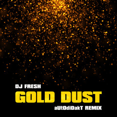 Gold Dust (aUtOdiDakT Remix)