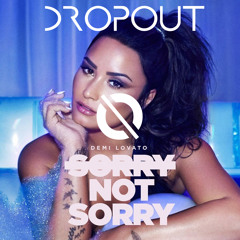 Demi Lovato - Sorry Not Sorry ( Dropout Remix )