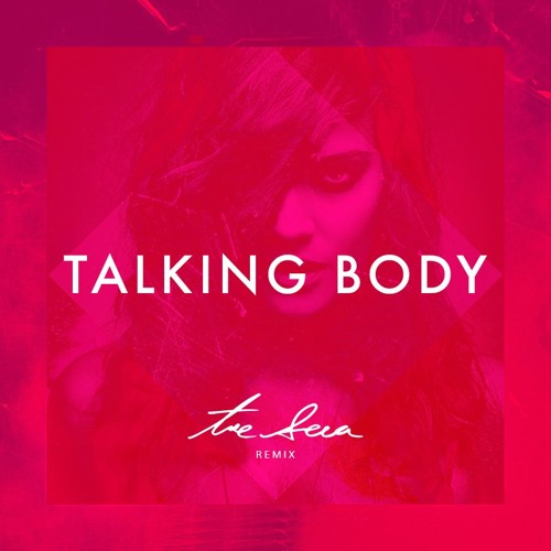 Tove Lo - Talking Body (Tre Sera Remix)