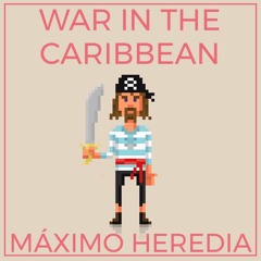 Máximo Heredia - WAR ON THE CARIBEAN
