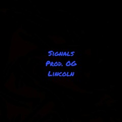 Signals Prod. OG Lincoln