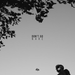 Nare // Don't Go