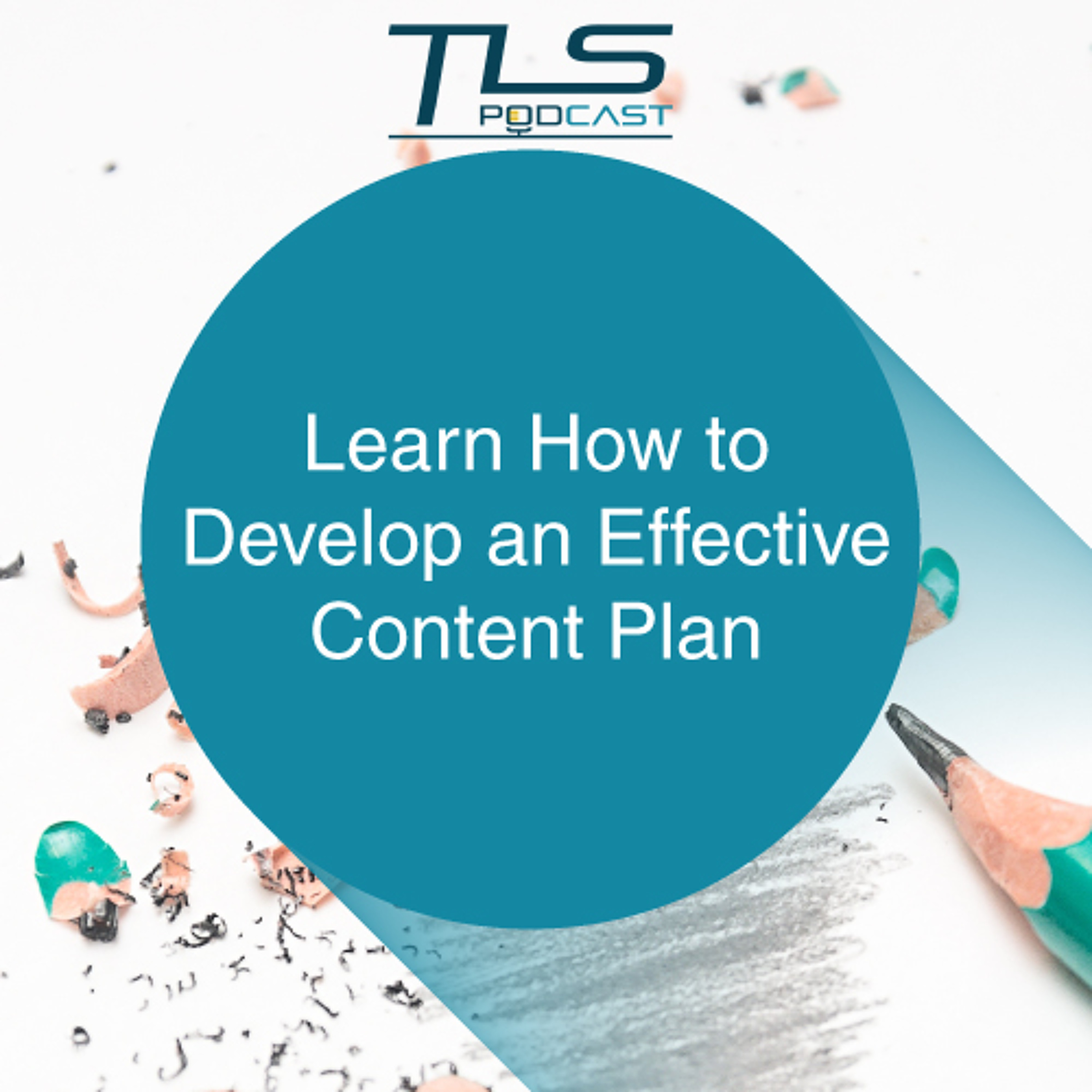 Learn How to Develop an Effective Content Plan episode artwork