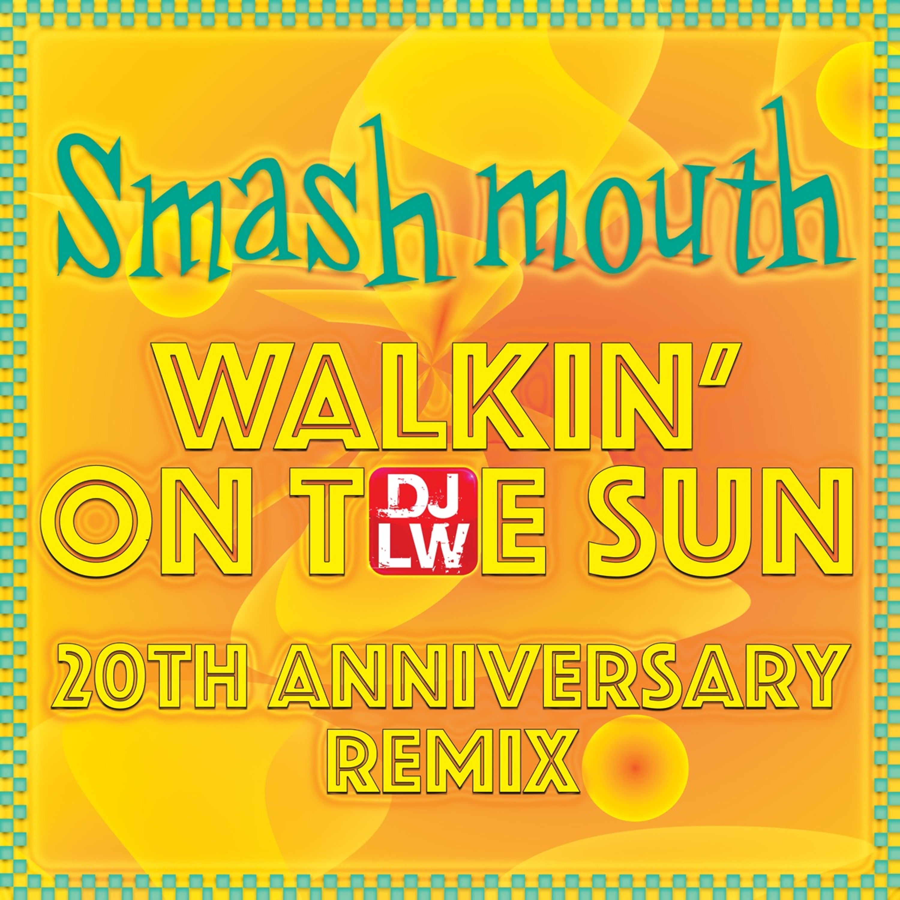 Walkin' on the Sun (DJLW 20th Anniversary Remix) episode artwork