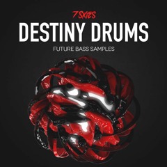 DESTINY DRUMS - Future Bass Samples By 7 Skies & DG