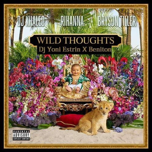 Stream DJ Khaled - Wild Thoughts ft. Rihanna, Bryson Tiller ft.Benton [Dj  Yoni Estrin Beniton Drop] by yoni estrin | Listen online for free on  SoundCloud