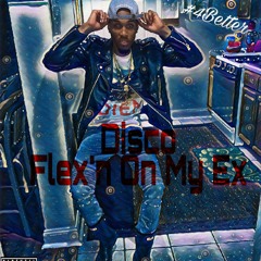Flexin' On My Ex