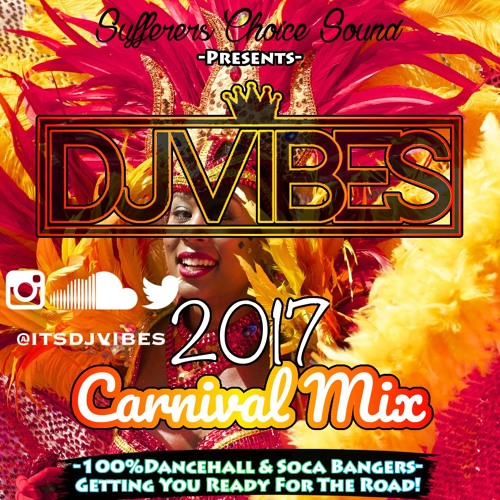 @ItsDJVibes 2017 Carnival Mix - 100% Dancehall & Soca Bangers!