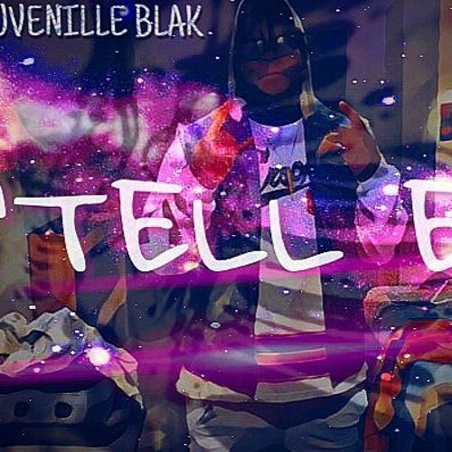 JUVENILLE BLAK - Tell Em