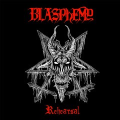 BLASPHEMY Rehearsal