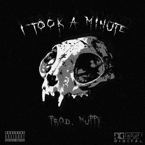 I TOOK A MINUTE [ prod. muppy ]
