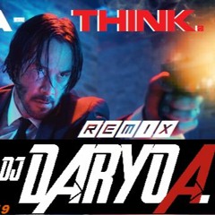 Kaleida - Think(John Wick)DaryoA Remix