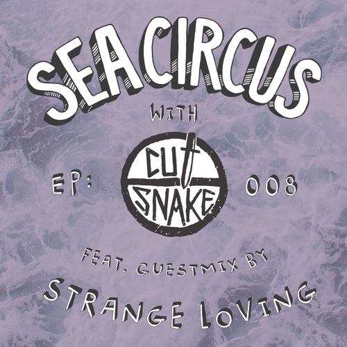 Cut Snake & Mates - Ep 008 Strange Loving Guestmix