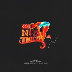 Night Thing// Lit Like Rick prod. @slightbeats