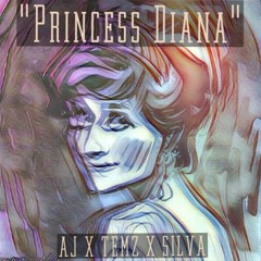 Lil Ayy x Temz x Silva -Princess Diana
