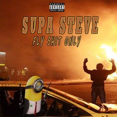 Supa Steve - FSO (FLY SHIT ONLY).Prod Relly On Da Track