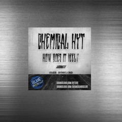 CHEMICAL HYT - HOW DOES IT FEEL