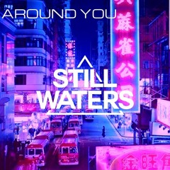 Still Waters - Around You