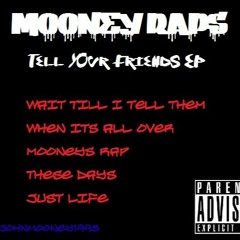 Mooney Raps- Tell Your Friends EP