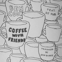 Coffee With Friends (feat. DJ FWB)
