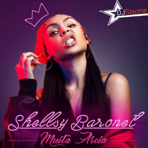 Shellsy Baronet Muita Areia Remix by Sixone