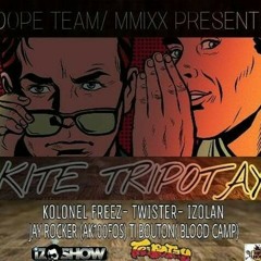 Kite Tripotay.  Kolonel Freez Feat [Izolan|Twister|Jay Rocker(Ak100fos) Ti Bouton(Blood Camp)