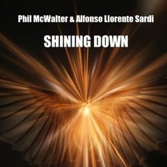Shining Down  (Phil McWalter & Alfonso Llorente Sardi)
