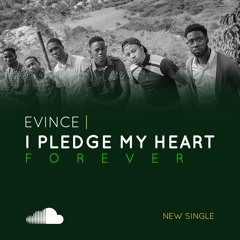 Evince - I Pledge My Heart Forever
