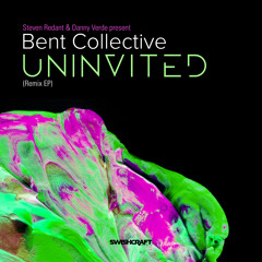 Uninvited (Club Mix) by Steven Redant & Danny Verde present Bent Collective