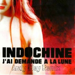 Indochine - J'ai Demandé A La Lune(Andy Cley Remix)