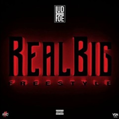 LUD FOE - Real Big (Freestyle)