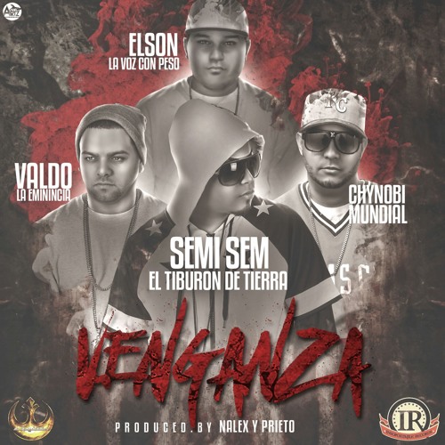 Stream Venganza (Prod. Nalex y Prieto) (Semi Sem,Chynobi,Valdo La ...