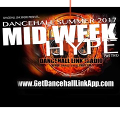 DANCEHALL SUMMER 2017 MIX PT2   MID WEEK HYPE 8217