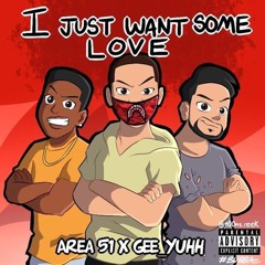 I Just Want Some Love Ft. Gee_Yuhh