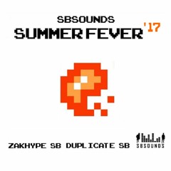 Sb Sounds Presents - Summer Fever 2017