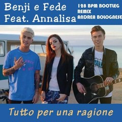 Benji E Fede E Annalisa Tutto Per Una Ragione 128 Bpm Bootleg Remix